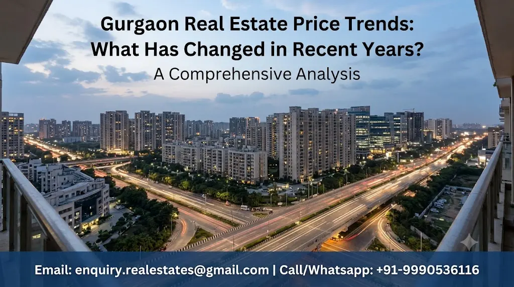 Gurgaon Real Estate Price Trends: What Has Changed in Recent Years?