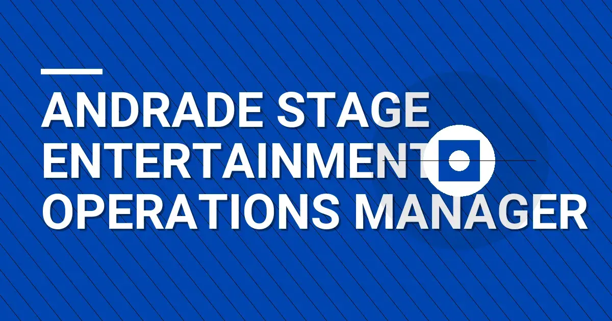 Andrade Stage Entertainment Operations Manager