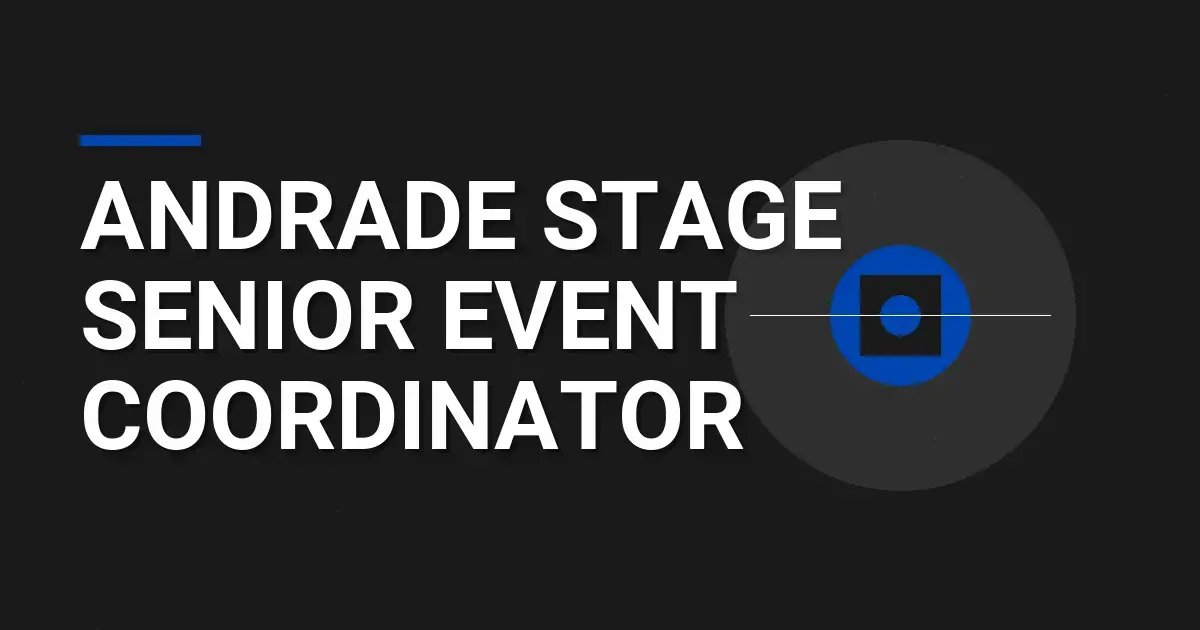 Andrade Stage Senior Event Coordinator