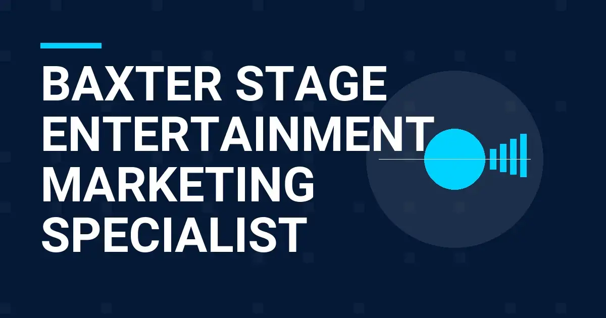 Baxter Stage Entertainment Marketing Specialist