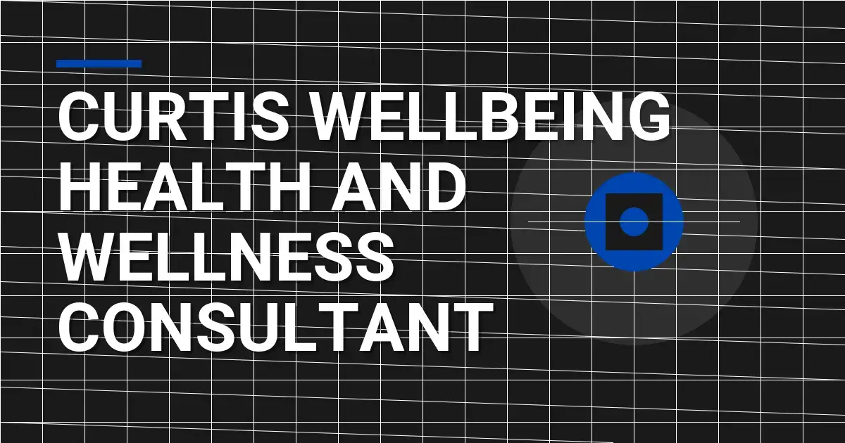 Curtis Wellbeing Health and Wellness Consultant