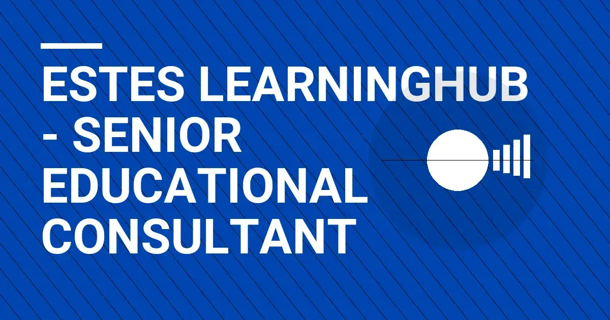 Estes LearningHub - Senior Educational Consultant