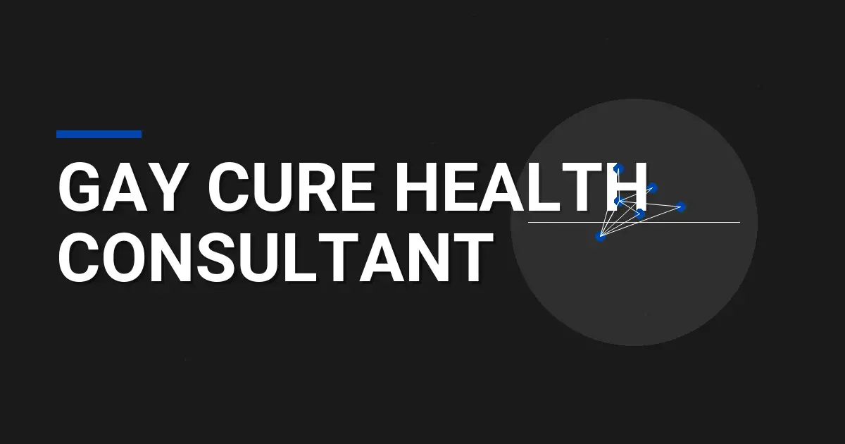 Gay Cure Health Consultant