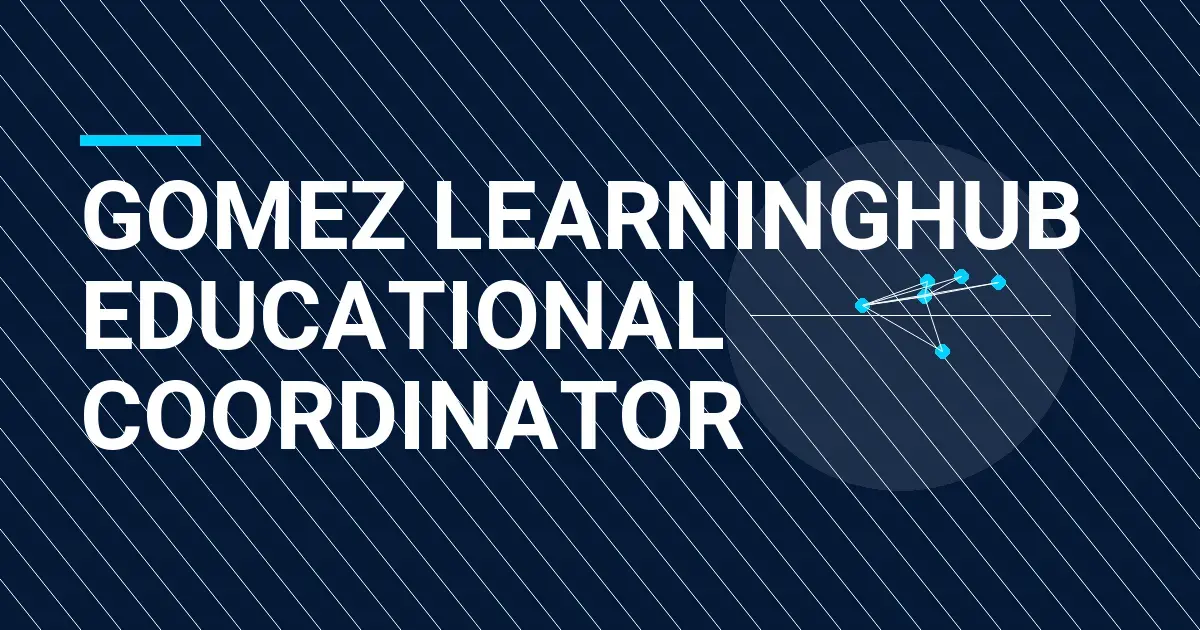 Gomez LearningHub Educational Coordinator