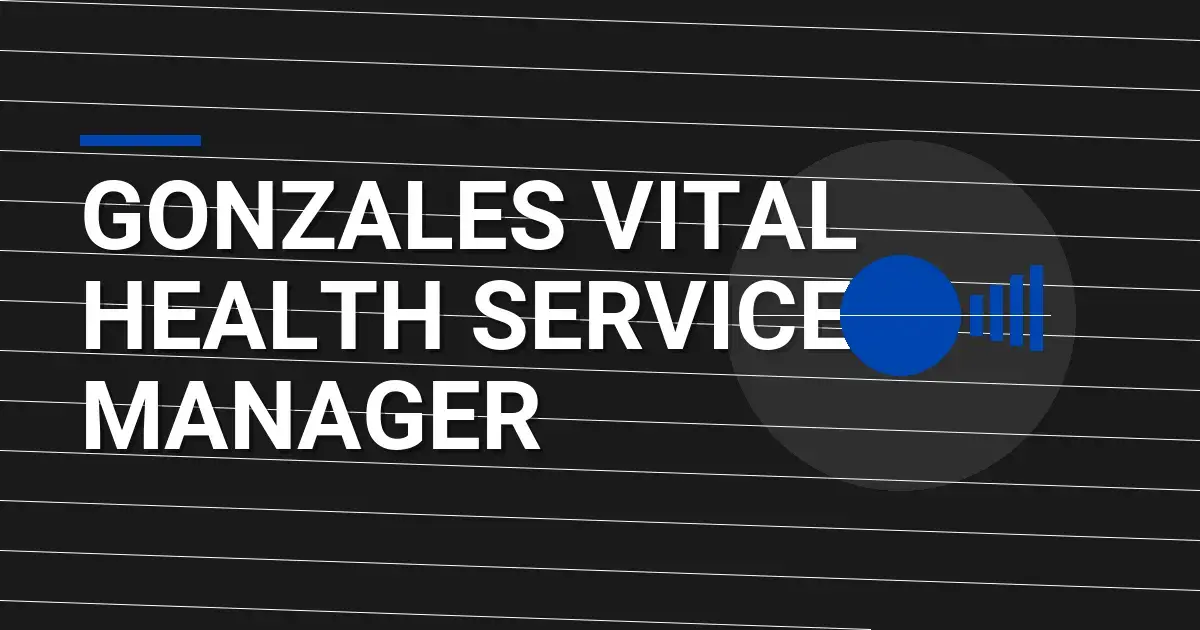Gonzales Vital Health Services Manager