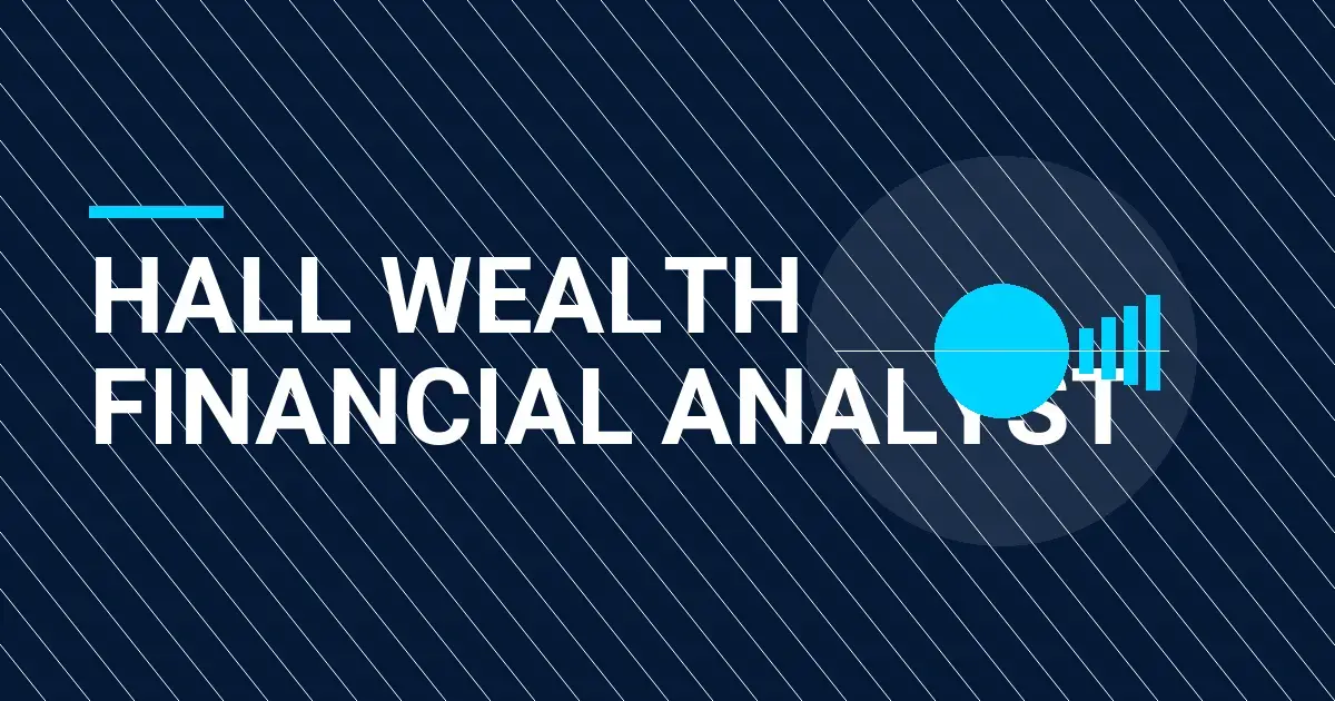 Hall Wealth Financial Analyst