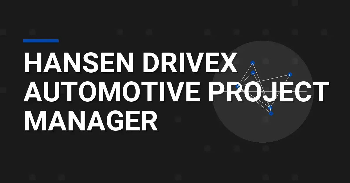 Hansen DriveX Automotive Project Manager