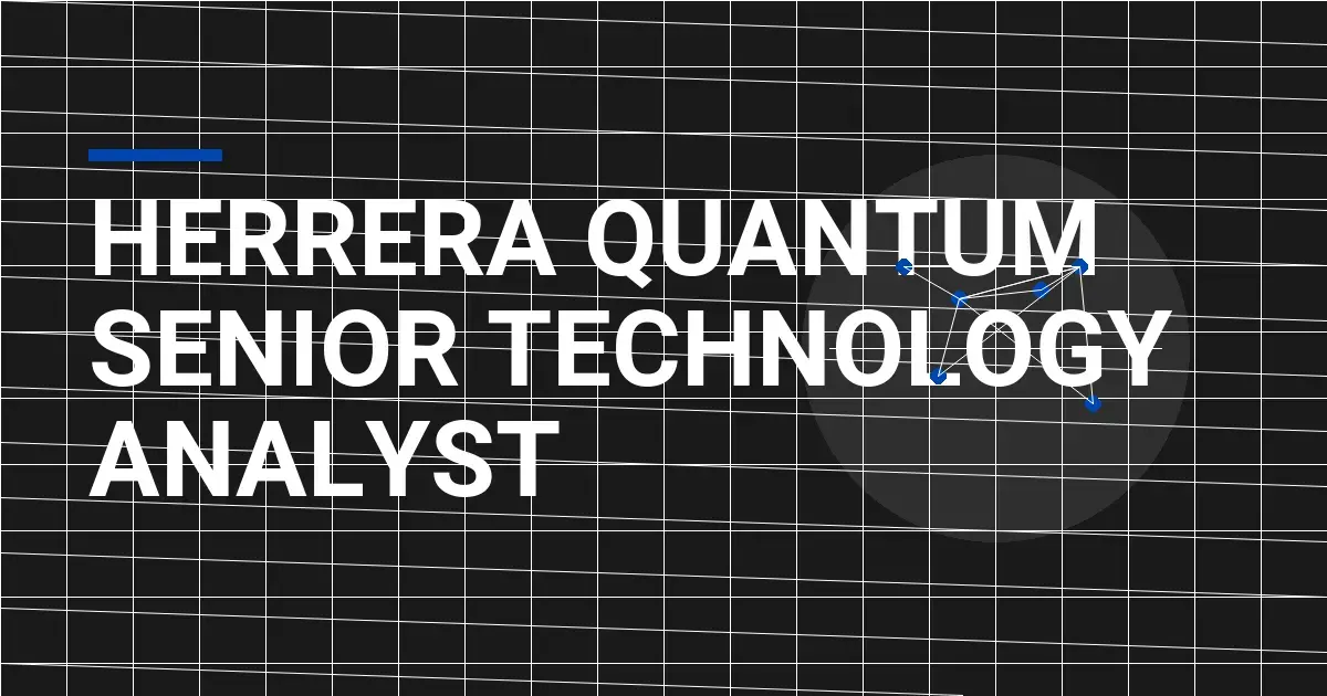 Herrera Quantum Senior Technology Analyst