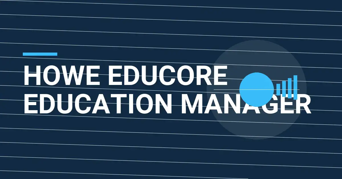 Howe EduCore Education Manager
