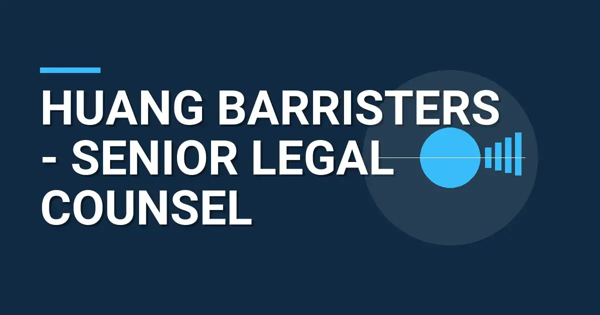 Huang Barristers - Senior Legal Counsel