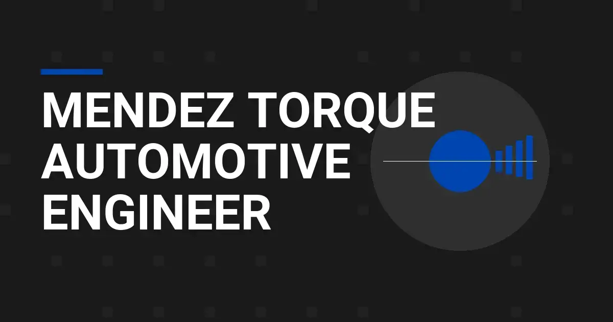 Mendez Torque Automotive Engineer