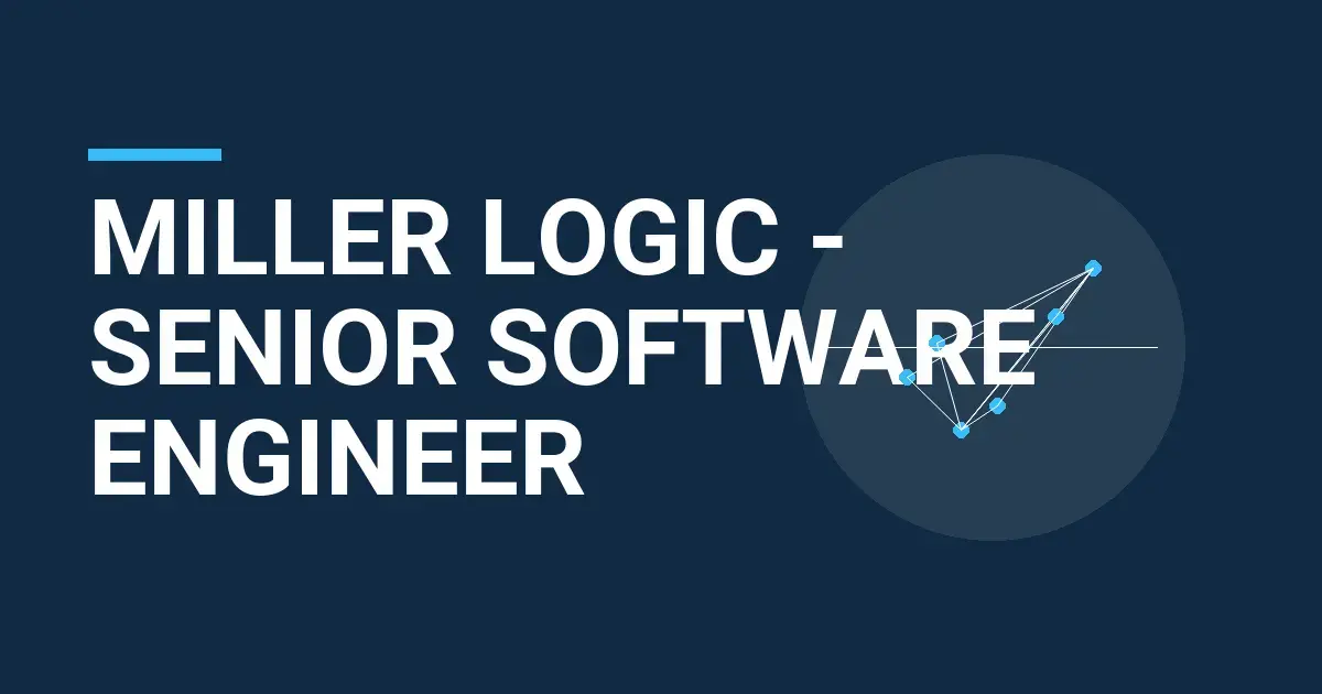 Miller Logic - Senior Software Engineer