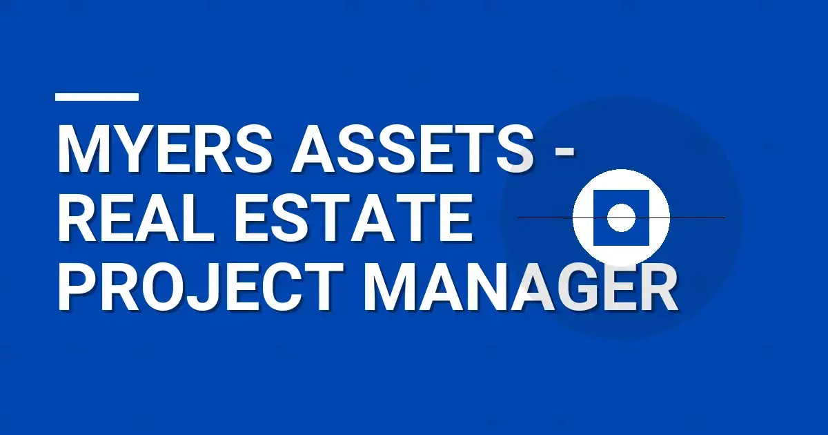 Myers Assets - Real Estate Project Manager