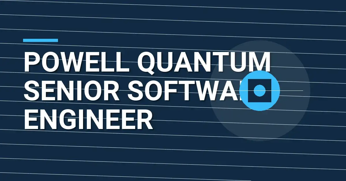 Powell Quantum Senior Software Engineer