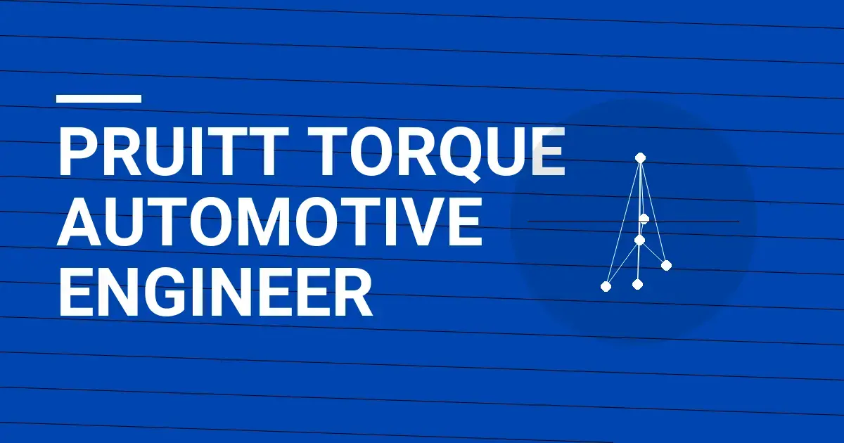 Pruitt Torque Automotive Engineer