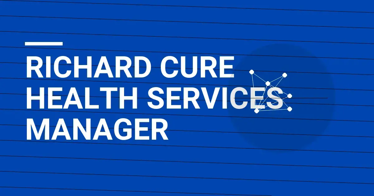 Richard Cure Health Services Manager