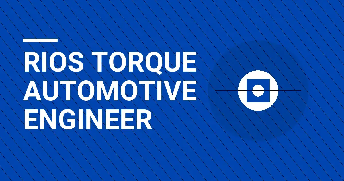 Rios Torque Automotive Engineer