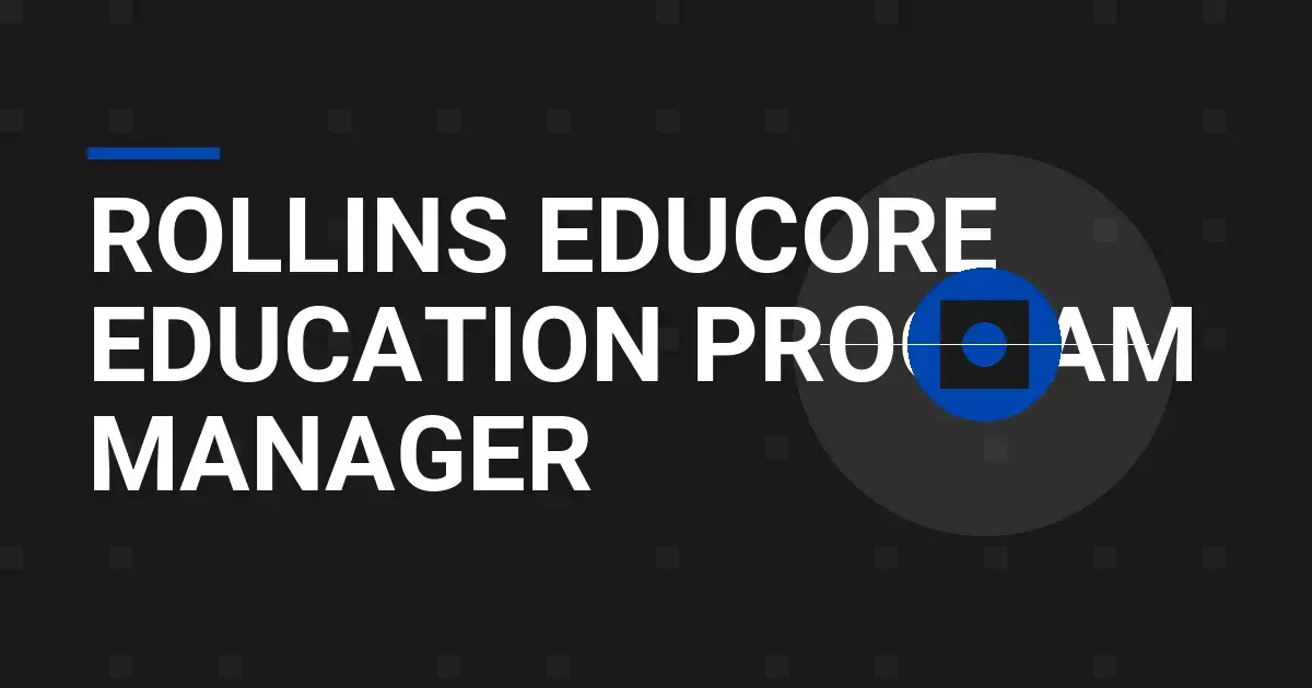 Rollins EduCore Education Program Manager