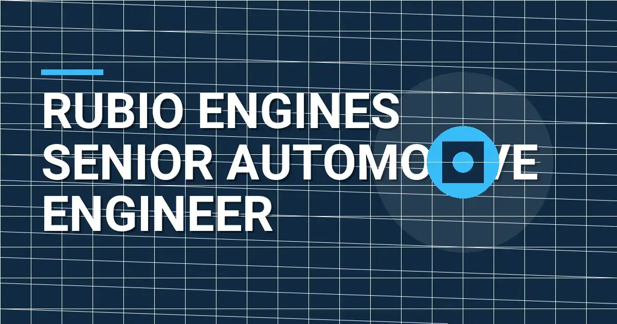 Rubio Engines Senior Automotive Engineer
