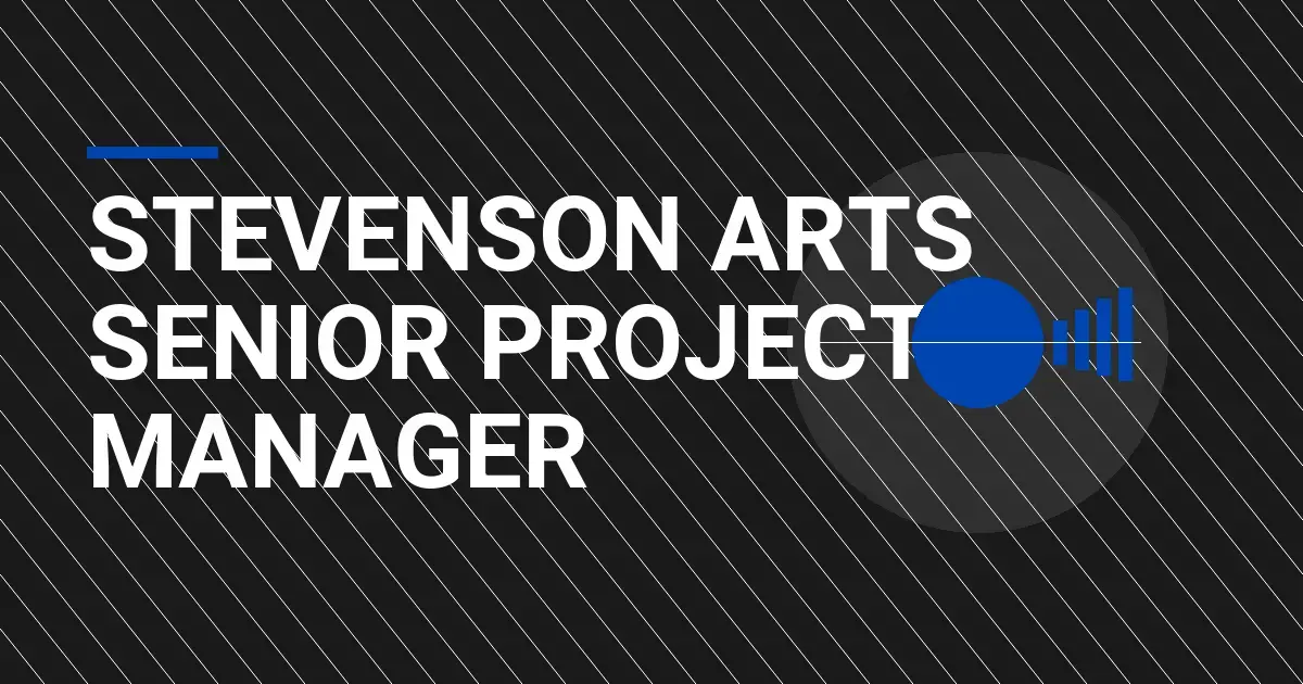 Stevenson Arts Senior Project Manager