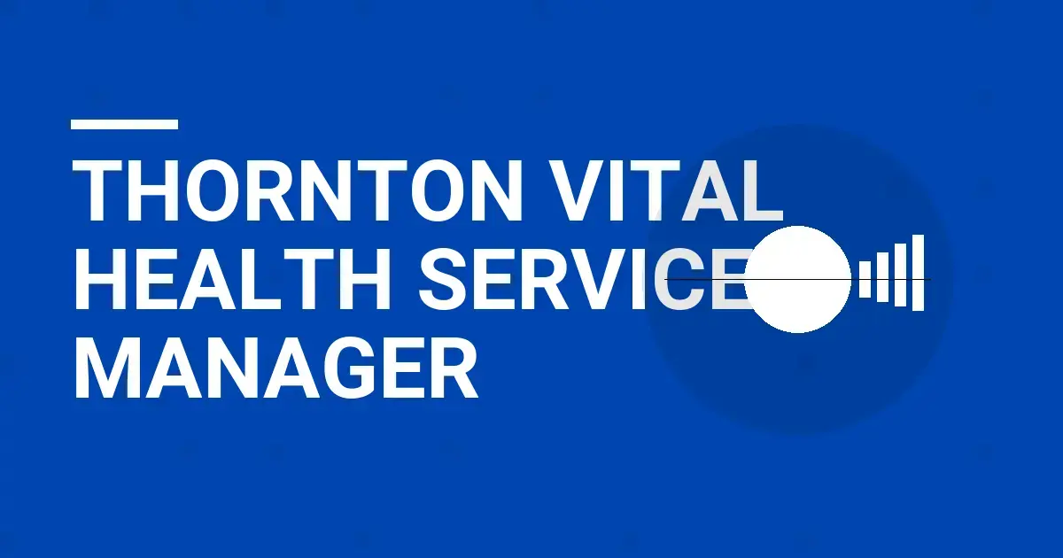 Thornton Vital Health Services Manager