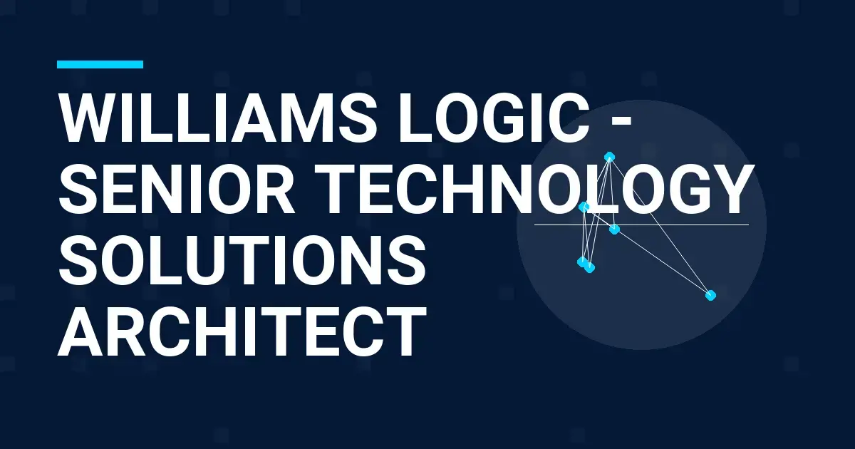 Williams Logic - Senior Technology Solutions Architect
