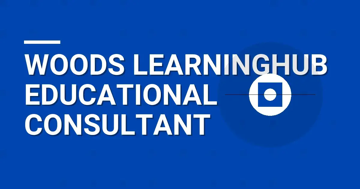 Woods LearningHub Educational Consultant