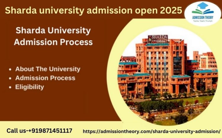 Navigating Sharda University Admission Fees: Tips for Prospective Students